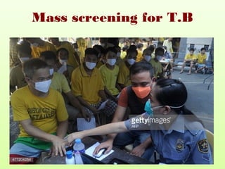 Mass screening for T.B
 