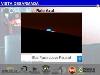 VISTA DESARMADA
Raio Azul
 