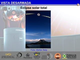 VISTA DESARMADA
Foto: Stefan Seip
Eclipse solar total
 