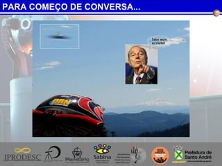 PARA COMEÇO DE CONVERSA...
 