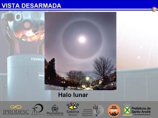 VISTA DESARMADA
Halo lunar
 
