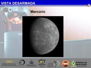 VISTA DESARMADA
Mercúrio
 