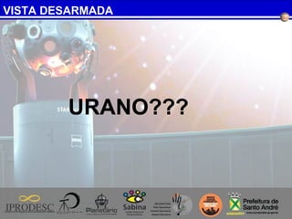 VISTA DESARMADA
URANO???
 