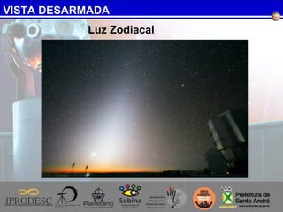 VISTA DESARMADA
Luz Zodiacal
 