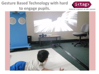 Title page
Gesture Based Technology with hard
to engage pupils.
 
