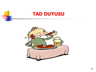 27
TAD DUYUSU
 