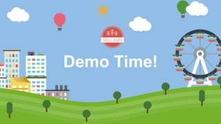 Demo Time!
 