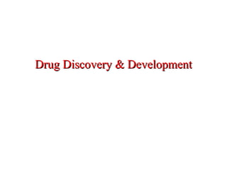 Drug Discovery & DevelopmentDrug Discovery & Development
 