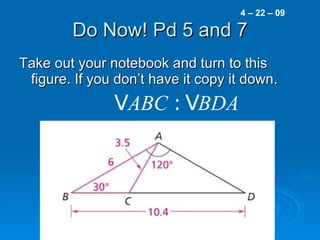 Do Now! Pd 5 and 7 ,[object Object],4 – 22 – 09   