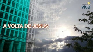 4. a volta de jesus