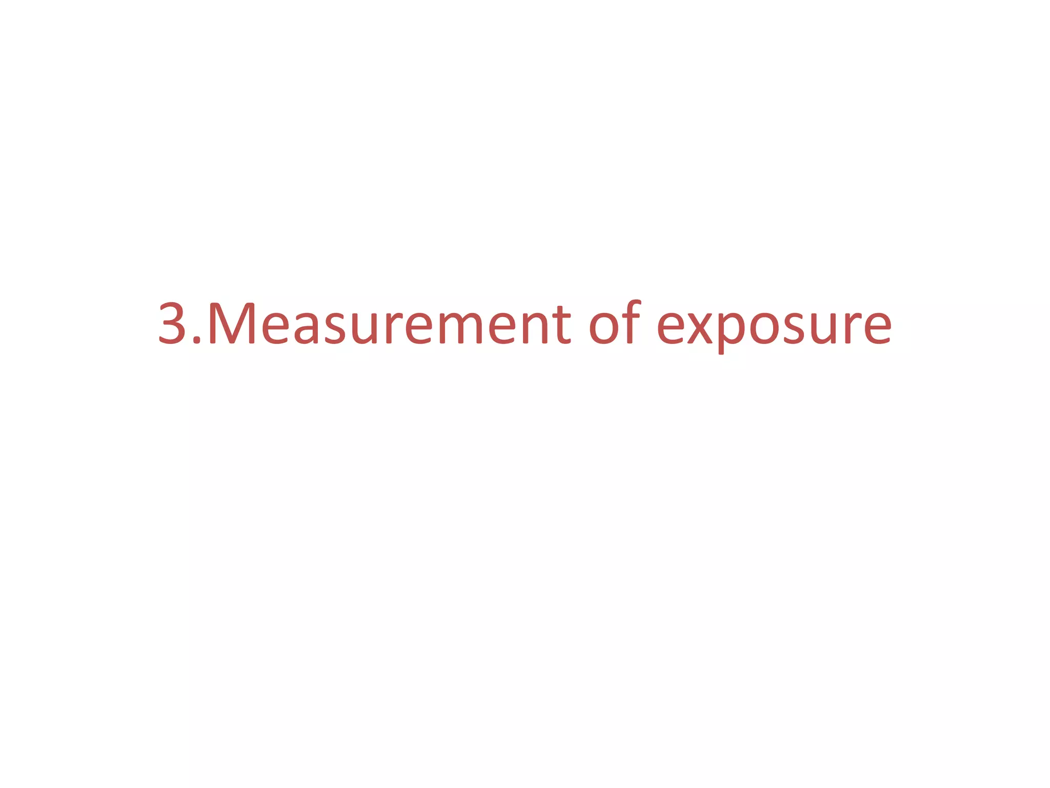 3.Measurement of exposure
 