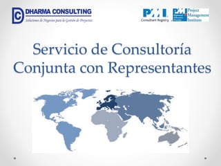 Servicio de Consultoría
Conjunta con Representantes
 