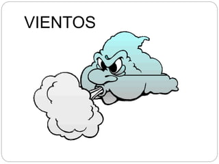 VIENTOS
 
