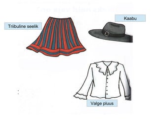 Triibuline seelik
Kaabu
Valge pluus
 