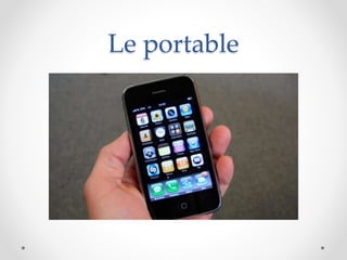 Le portable
 