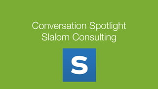 Glassdoor, Inc. 2008-2016#GDCHAT
Conversation Spotlight"
Slalom Consulting"

 