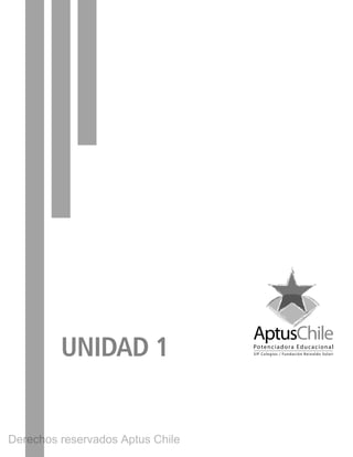UNIDAD 1
BOOK CT 4º primer sem..indb 3 15-01-16 11:48
Derechos reservados Aptus Chile
 