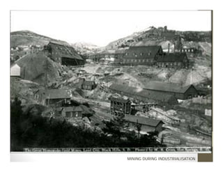 MINING DURING INDUSTRIALISATION
 