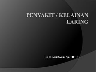 Dr. H. Arsil Syam, Sp. THT-KL
 
