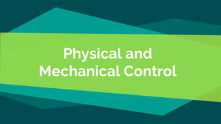 Physical and Mechanical Control | PPTX