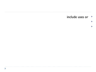 include uses or


 