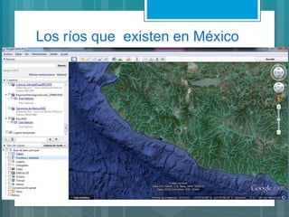 Los ríos que existen en México
 