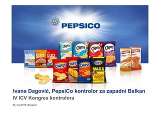 IV ICV Kongres kontrolora
20. maj 2016, Beograd
Ivana Dagović, PepsiCo kontrolor za zapadni Balkan
 