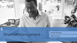 Financial Management
Project financials
Multi-currency
 