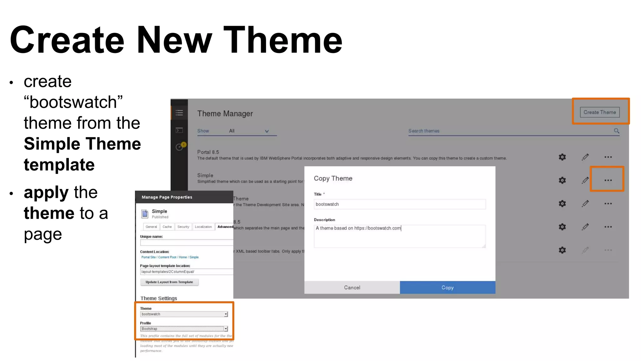 Create New Theme
• create
“bootswatch”
theme from the
Simple Theme
template
• apply the
theme to a
page
 