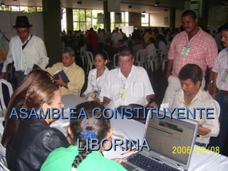 LIBORINALIBORINA
ASAMBLEA CONSTITUYENTEASAMBLEA CONSTITUYENTE
 