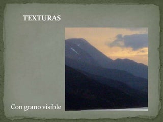 TEXTURAS
Con grano visible