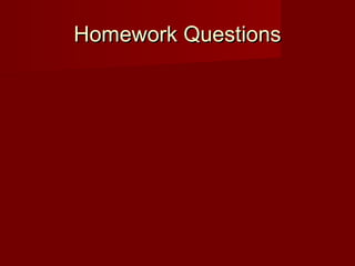 Homework QuestionsHomework Questions
 
