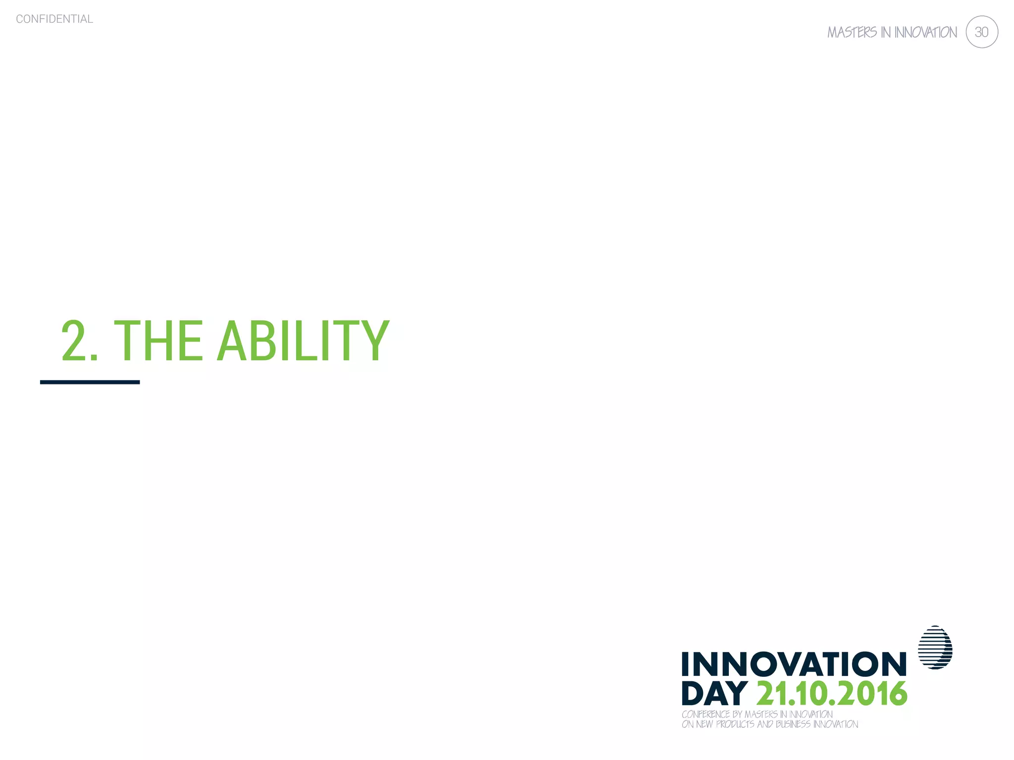 4.4 Design for behavioral change
CONFIDENTIAL
30
CONFIDENTIAL
30
2. THE ABILITY
 