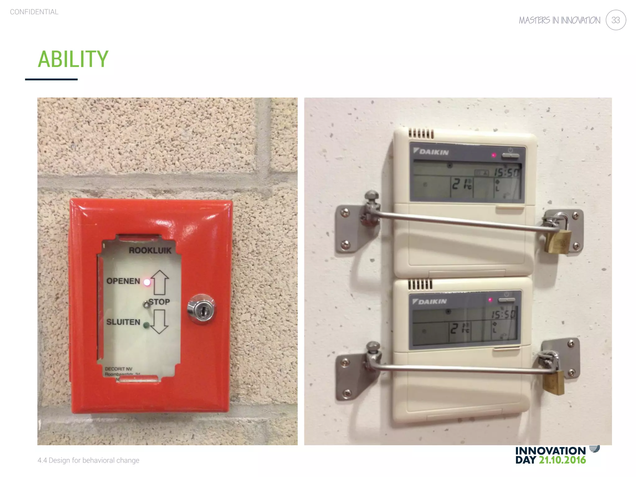 4.4 Design for behavioral change
CONFIDENTIAL
33
ABILITY
 