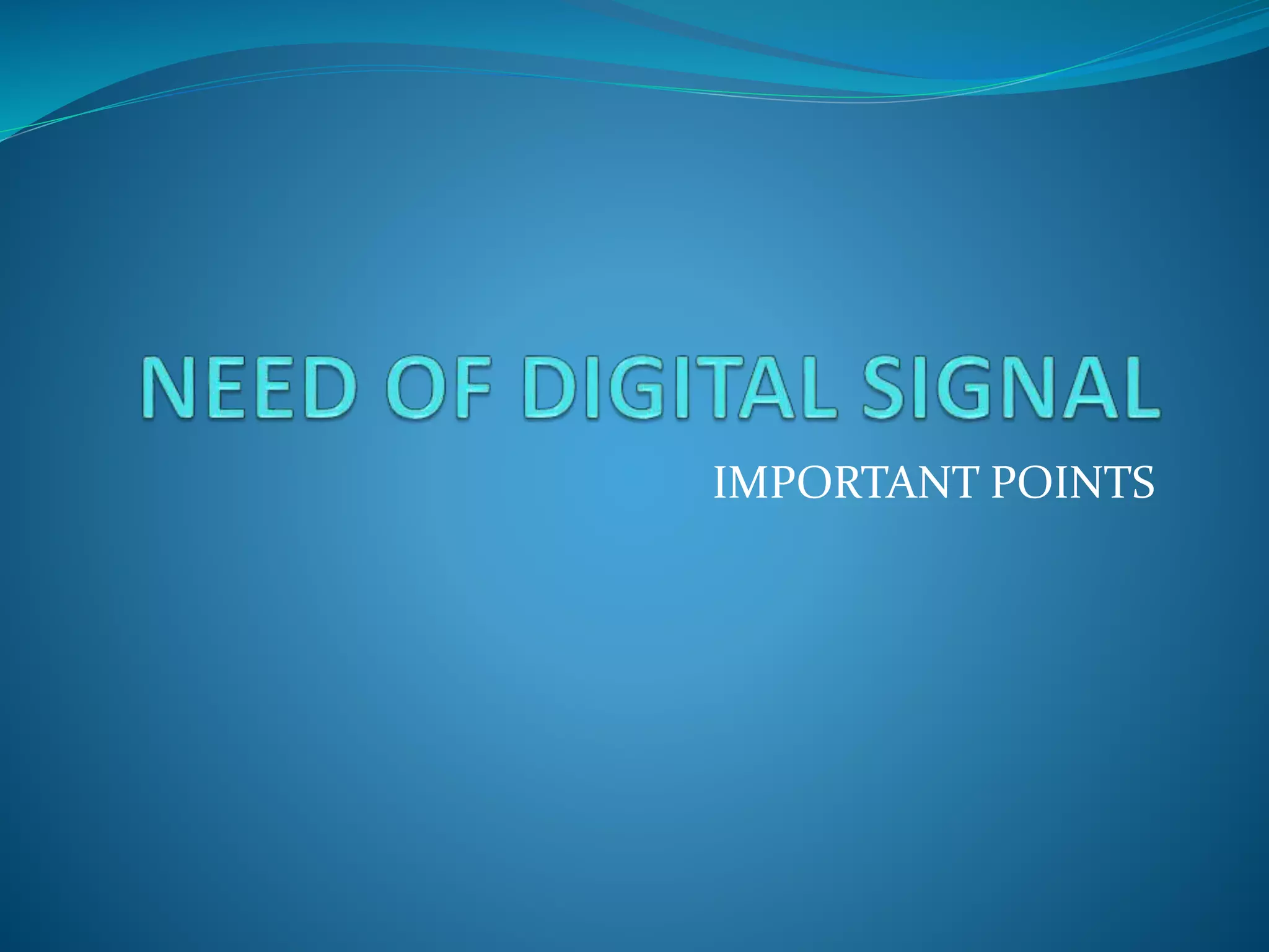 4. need of digital signal PPT