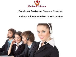 Facebook Customer Service Number
Call our Toll Free Number 1-866-224-8319
 