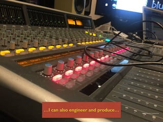 Personal Photo For Commercial Use
…I can also engineer and produce…
 