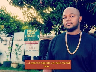 Personal Photo For Commercial Use
…I want to operate an indie record
label…
 