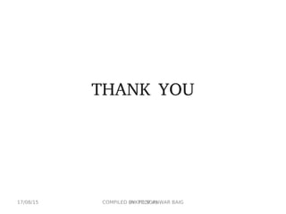 17/08/15 COMPILED BY: PROF.ANWAR BAIG(AIKTC,SOP)
THANK YOU
 