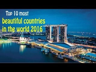 top 10 most beautiful countries in the world 2016 - 2017