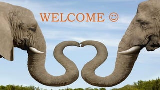 WELCOME 
 