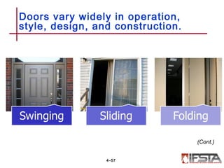Doors vary widely in operation,
style, design, and construction.
4–57
(Cont.)
 
