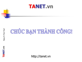TANET.vnMạngTriThứcThuếTANET.vnMạngTriThứcThuế
http://tanet.vn
TANET.vn
 