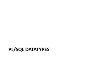 PL/SQL DATATYPES
 