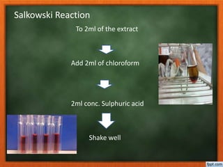 Salkowski Reaction
To 2ml of the extract
Add 2ml of chloroform
2ml conc. Sulphuric acid
Shake well
 