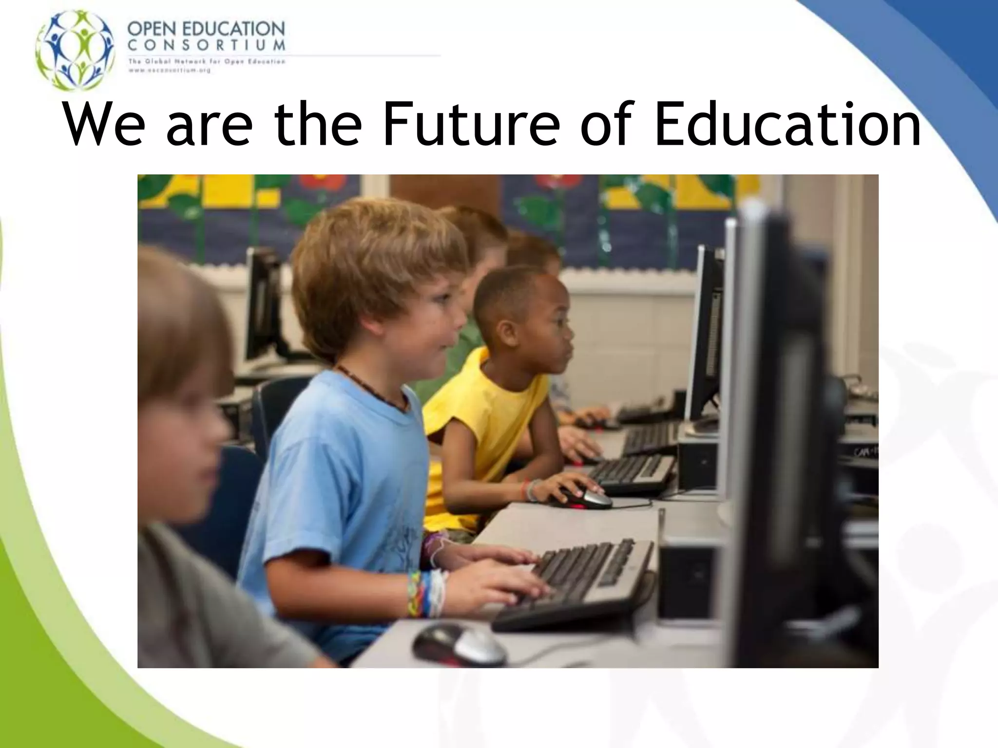 We are the Future of Education
 