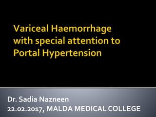Dr. Sadia Nazneen
22.02.2017, MALDA MEDICAL COLLEGE
 