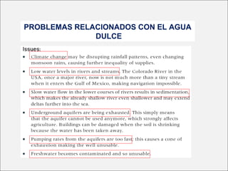 PROBLEMAS RELACIONADOS CON EL AGUA
DULCE
 