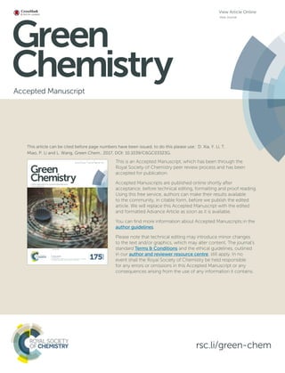 This is an Accepted Manuscript, which has been through the
Royal Society of Chemistry peer review process and has been
accepted for publication.
Accepted Manuscripts are published online shortly after
acceptance, before technical editing, formatting and proof reading.
Using this free service, authors can make their results available
to the community, in citable form, before we publish the edited
article. We will replace this Accepted Manuscript with the edited
and formatted Advance Article as soon as it is available.
You can find more information about Accepted Manuscripts in the
author guidelines.
Please note that technical editing may introduce minor changes
to the text and/or graphics, which may alter content. The journal’s
standard Terms & Conditions and the ethical guidelines, outlined
in our author and reviewer resource centre, still apply. In no
event shall the Royal Society of Chemistry be held responsible
for any errors or omissions in this Accepted Manuscript or any
consequences arising from the use of any information it contains.
Accepted Manuscript
rsc.li/green-chem
Green
ChemistryCutting-edge research for a greener sustainable future
www.rsc.org/greenchem
ISSN 1463-9262
CRITICAL REVIEW
G. Chatel et al.
Heterogeneous catalytic oxidation for lignin valorization into valuable
chemicals: what results? What limitations? What trends?
Volume 18 Number 7 7 April 2016 Pages 1821–2242
Green
ChemistryCutting-edge research for a greener sustainable future
View Article Online
View Journal
This article can be cited before page numbers have been issued, to do this please use: D. Xia, Y. Li, T.
Miao, P. Li and L. Wang, Green Chem., 2017, DOI: 10.1039/C6GC03323G.
 