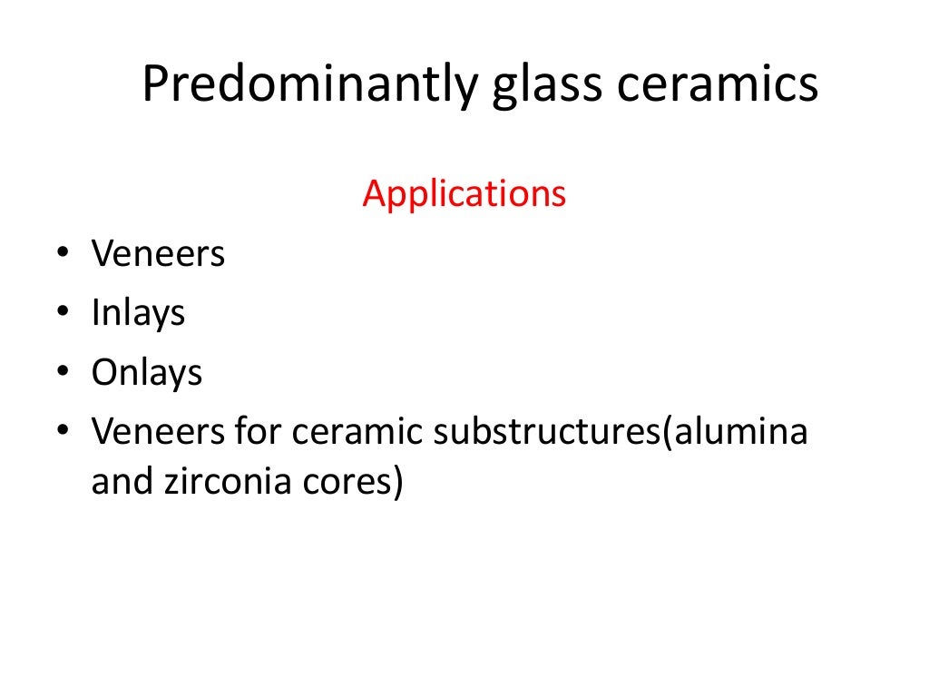Dental ceramics and Applications)